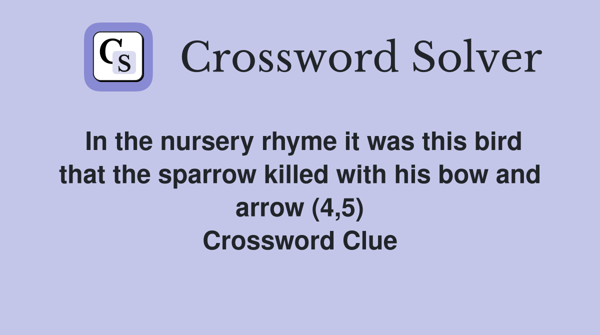 In the nursery rhyme it was this bird that the sparrow killed with his